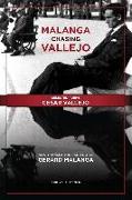 Malanga Chasing Vallejo: Selected Poems: César Vallejo: New Translations and Notes: Gerard Malanga