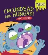 I'm Undead and Hungry!: Meet a Zombie