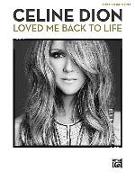 Celine Dion: Loved Me Back to Life: Piano/Vocal/Guitar