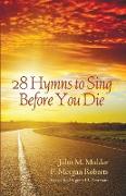 28 Hymns to Sing Before You Die