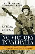 No Victory in Valhalla: The Untold Story of Third Battalion 506 Parachute Infantry Regiment from Bastogne to Berchtesgaden