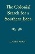Colonial Search for a Southern Eden