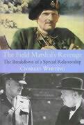 The Field Marshal's Revenge: The Breakdown of a Special Relationship