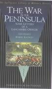 The War in the Peninsula: Some Letters of a Lancashire Officer