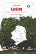 LuiGino. Un'estate con zio Sandro, Mariù e Giorgio Gaber. Con CD Audio