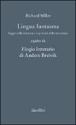 Lingua fantasma. Saggio sulla riduzione in povertà della letteratura seguìto da Elogio letterario di Anders Breivik