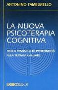 La nuova psicoterapia cognitiva. Dalla diagnosi di profondità alla terapia causale