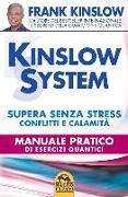 Kinslow system. Supera senza stress conflitti e calamità. Manuale pratico di esercizi quantici