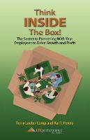 Think Inside the Box! the Secret to Partnering with Your Employees to Drive Growth and Profit