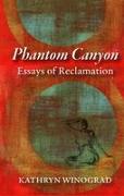Phantom Canyon: Essays of Reclamation