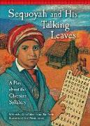 Sequoyah and His Talking Leaves: A Play about the Cherokee Syllabary