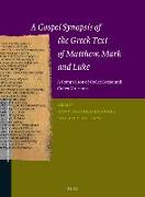 A Gospel Synopsis of the Greek Text of Matthew, Mark and Luke: A Comparison of Codex Bezae and Codex Vaticanus