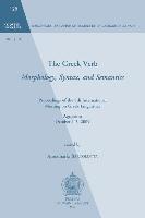 The Greek Verb. Morphology, Syntax, and Semantics: Proceedings of the 8th International Meeting of Greek Linguistics. Agrigento, October 1-3, 2009