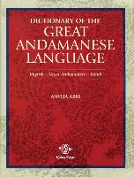 A Dictionary of the Great Andamanese Language: English-Great Andamanese-Hindi
