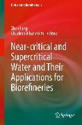 Near-Critical and Supercritical Water and Their Applications for Biorefineries