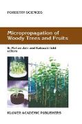 Micropropagation of Woody Trees and Fruits