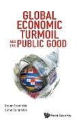 Global Economic Turmoil and the Public Good