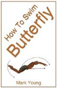 How to Swim Butterfly