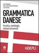 Grammatica danese. Fonetica, morfologia, sintassi ed esercizi