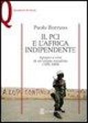 Il PCI e l'Africa indipendente. Apogeo e crisi di un'utopia socialista (1956-1989)