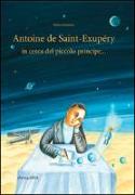 Antoine de Saint-Exupery in cerca del piccolo principe