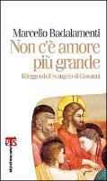 Non C'e Amore Piu Grande: Rileggendo L'Evangelo Di Giovanni (Capitoli 13-17)