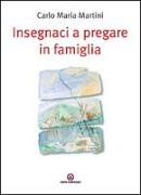 Insegnaci a pregare in famiglia