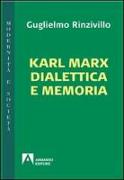 Karl Marx dialettica e memoria