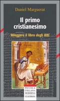 Il primo cristianesimo. Rileggere il libro degli Atti