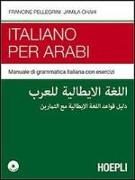 Italiano per arabi. Manuale di grammatica italiana con esercizi