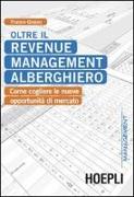 Oltre il revenue management alberghiero. Come cogliere le nuove opportunità di mercato