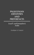 Palestinian Identities and Preferences