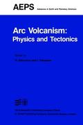 Arc Volcanism: Physics and Tectonics