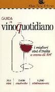 Guida al vino quotidiano. I migliori vini d'Italia a meno di 10 euro in cantina