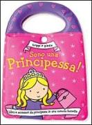 Sono una principessa! Leggi e gioca. Con gadget