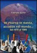 Mi ritorna in mente, accadde nel mondo... Dal 1970 al 1999