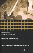 Morte a via Veneto. Storie di assassini, tradimenti e Dolce vita