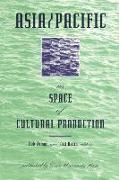 Asia/Pacific as Space of Cultural Production