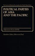Asian Political Parties of Asia and the Pacific: Vol. 1, Afghanistan-Korea (Rok)