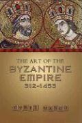 The Art of the Byzantine Empire 312-1453