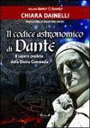 Il codice astronomico di Dante. Il sapere proibito della Divina Commedia