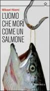 L'uomo che morì come un salmone