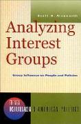 Analyzing Interest Groups: Group Influence on People and Policies