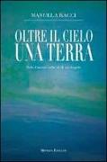 Oltre il cielo una terra. Volo d'amore sulle ali di un angelo