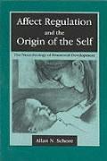 Affect Regulation and the Origin of the Self