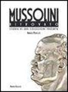 Il Mussolini ritrovato. Storia di una collezione privata