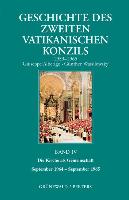Geschichte Des Zweiten Vatikanischen Konzils, Band IV. Die Kirche ALS Gemeinschaft. September 1964 - September 1965: Deutsche Ausgabe Herausgegeben Vo