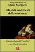 Gli stati modificati della coscienza. Neurofisiologia dell'«insolito»