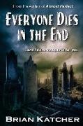 Everyone Dies In The End