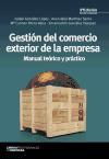 Gestión del comercio exterior de la empresa : manual teórico y práctico